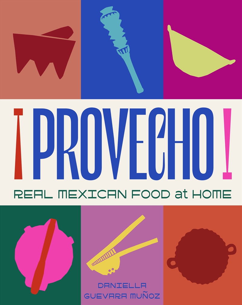 Provecho: Real Mexican Food at Home/Product Detail/Recipes, Food & Drink