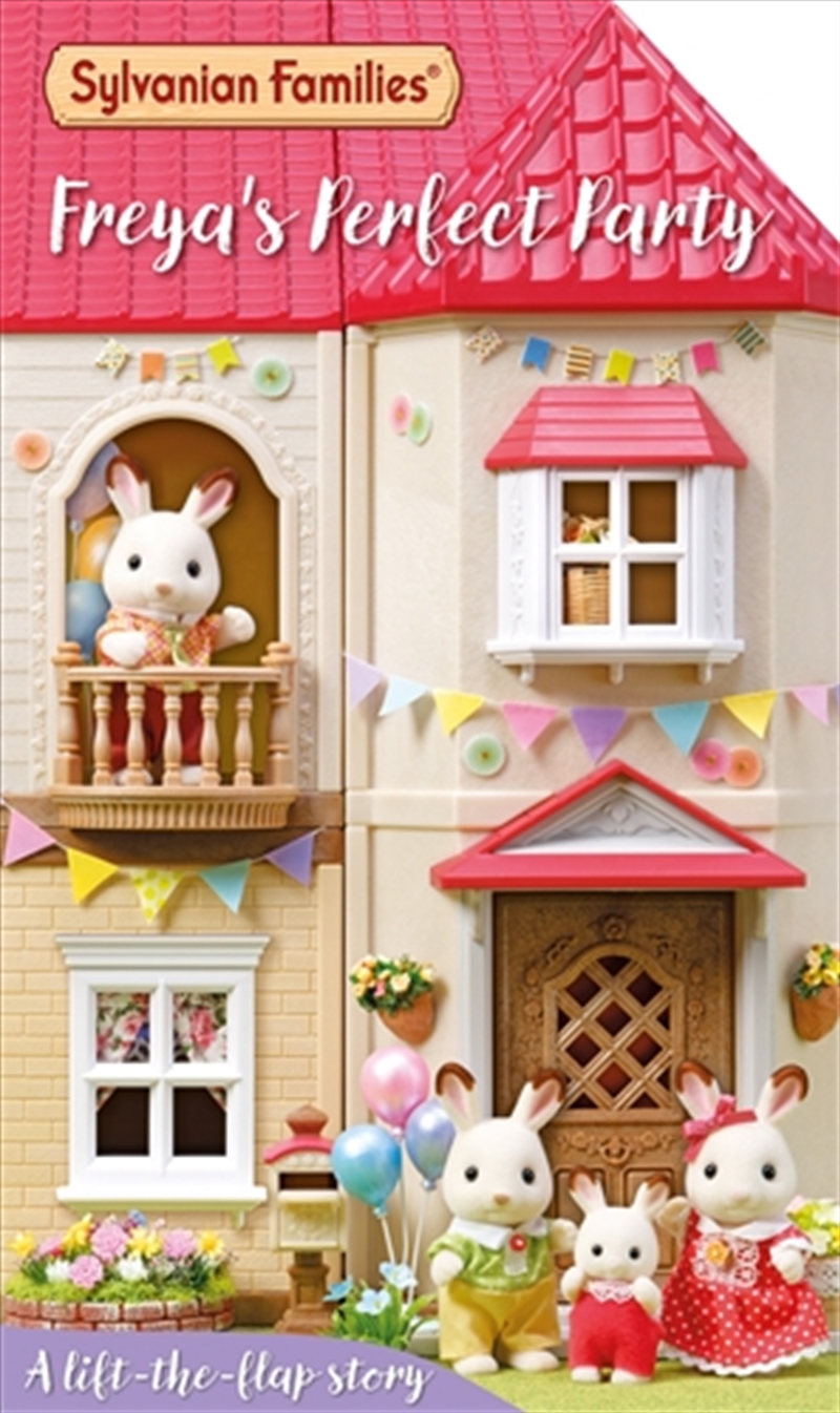 Sylvanian Families: Freya's Perfect Party: A Lift-The-Flap Story/Product Detail/Early Childhood Fiction Books