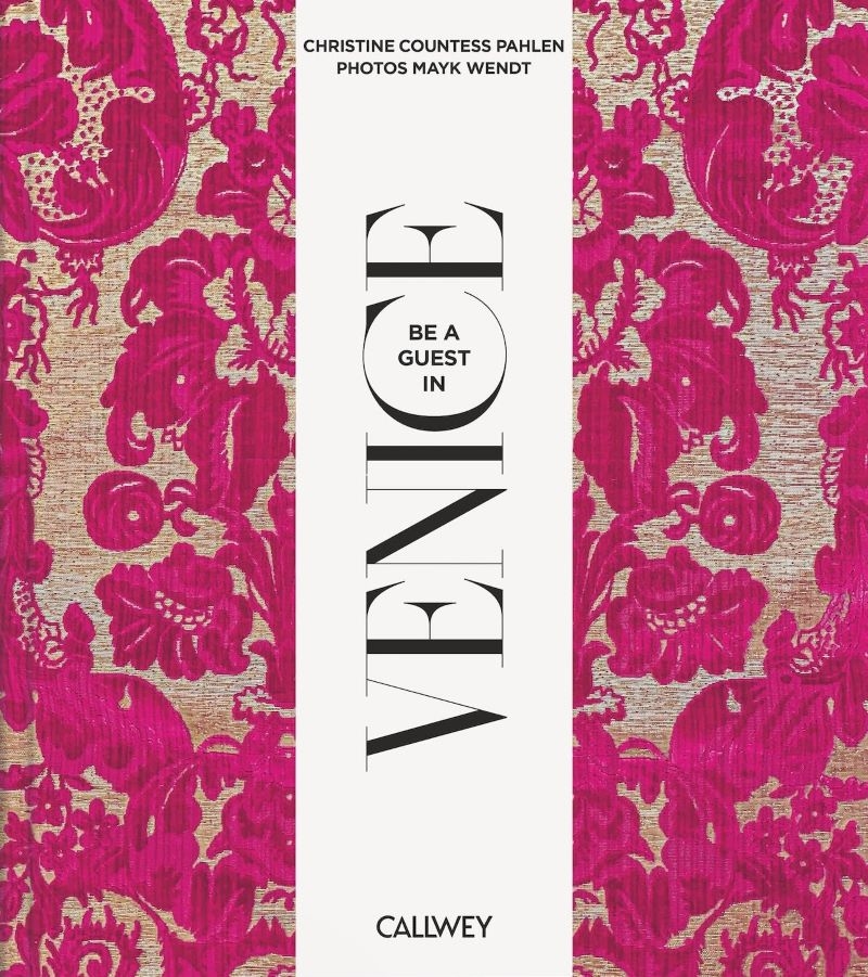 Be a Guest in Venice: Dream Destinations, Original Recipes, and Insider Tips/Product Detail/Travel & Holidays