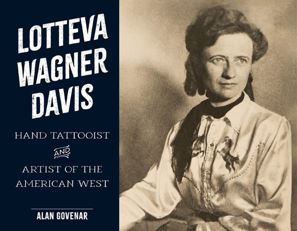 Lotteva Wagner Davis: Hand Tattooist & Artist of the American West/Product Detail/Art
