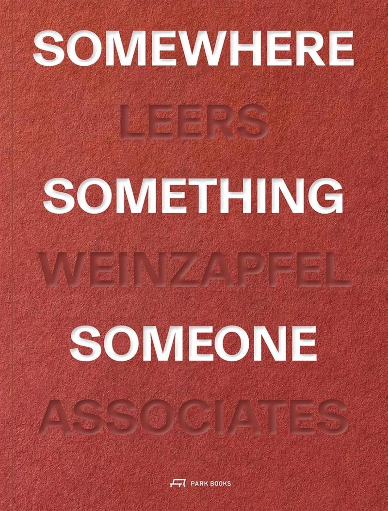 Somewhere, Something, Someone: 15 Projects by Leers Weinzapfel Associates/Product Detail/Architecture