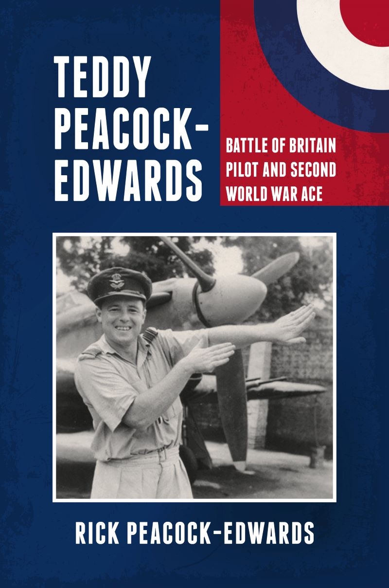Teddy Peacock-Edwards: Battle of Britain Pilot and Second World War Ace/Product Detail/Reading