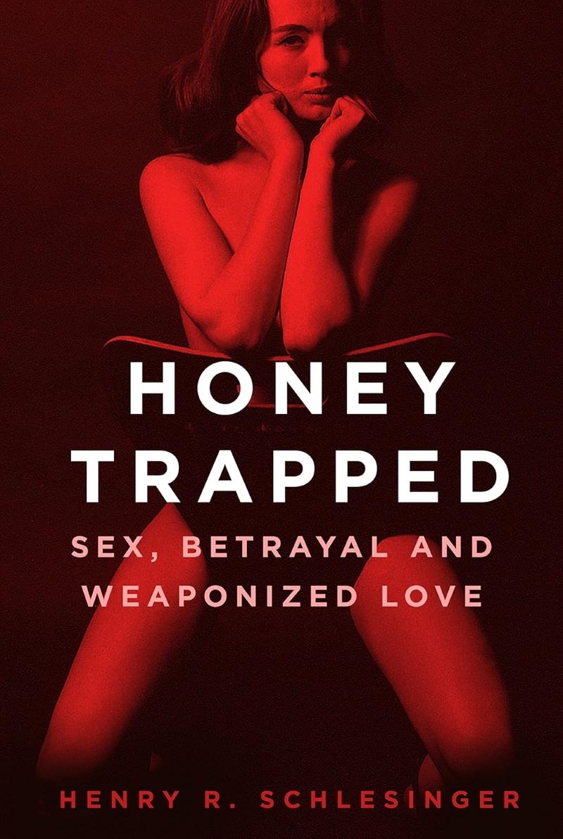 Honey Trapped: Sex, Betrayal and Weaponized Love/Product Detail/Politics & Government