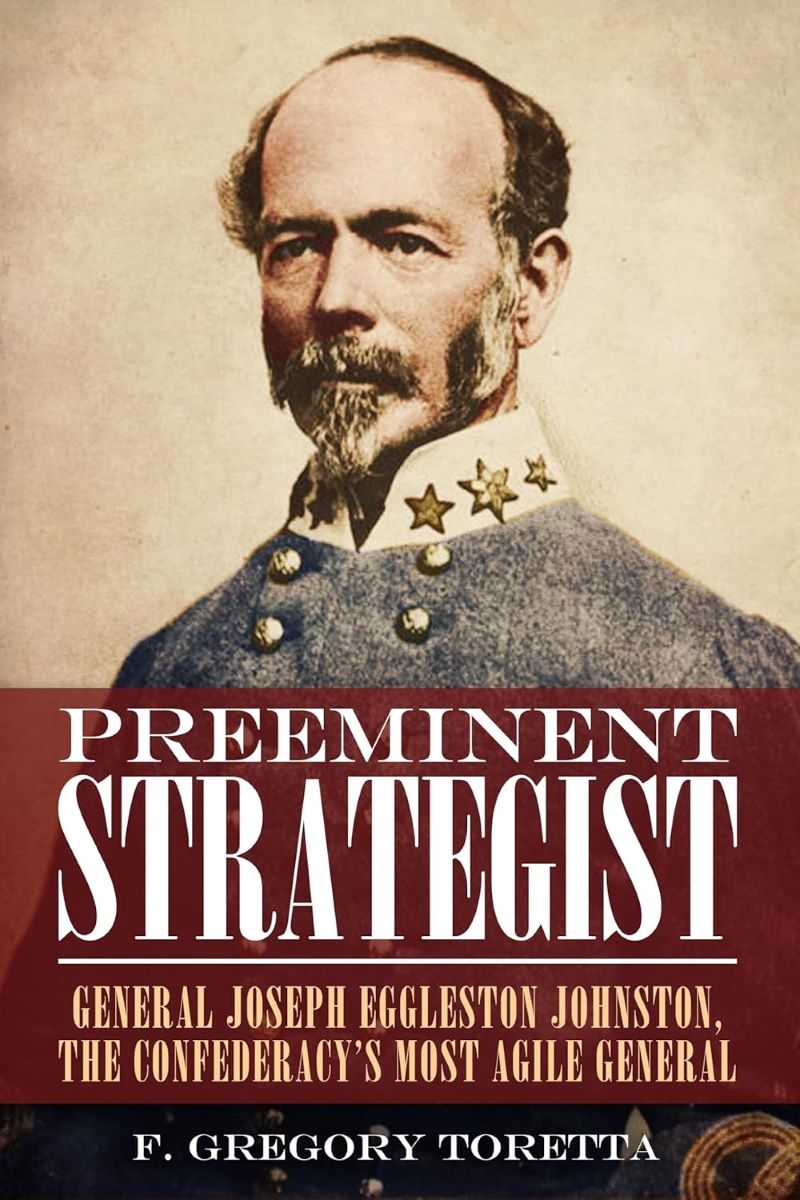 Preeminent Strategist: General Joseph Eggleston Johnston, The Confederacy's Most Agile General/Product Detail/Reading