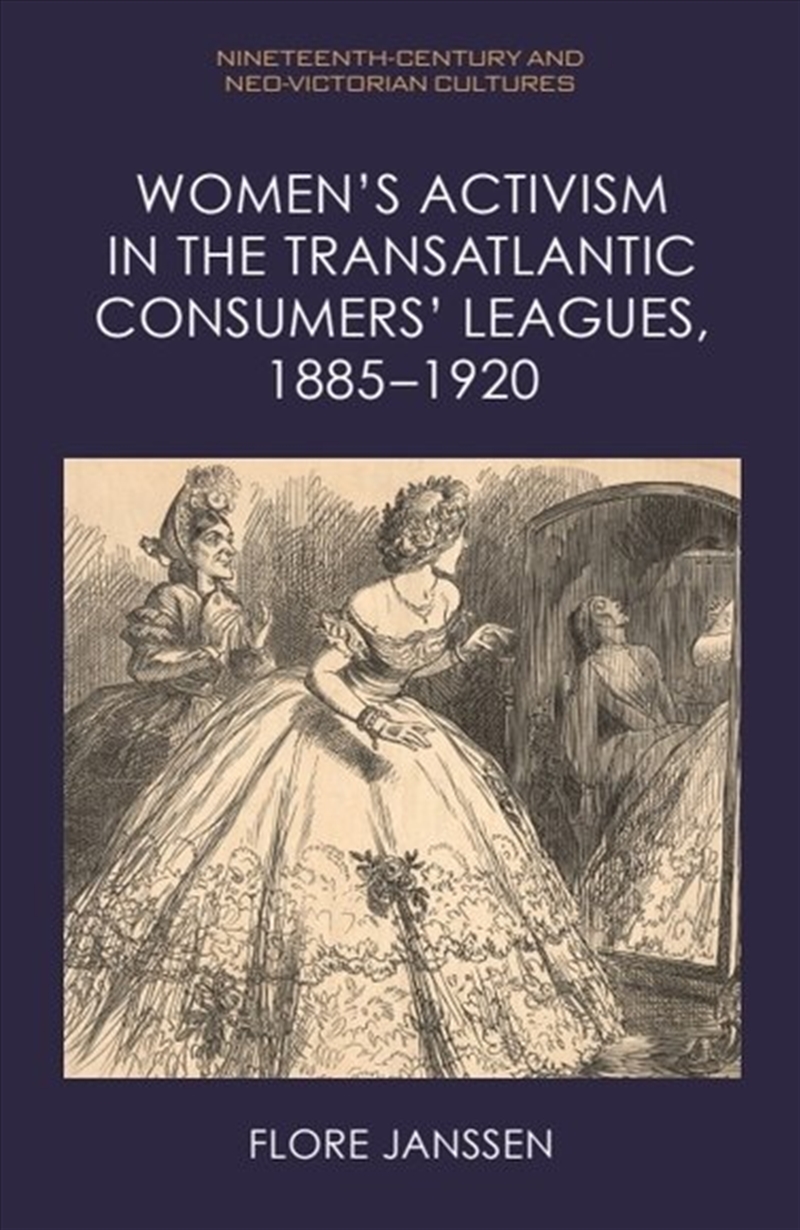 Women's Activism in the Transatlantic Consumers' Leagues, 18851920/Product Detail/Literature & Poetry