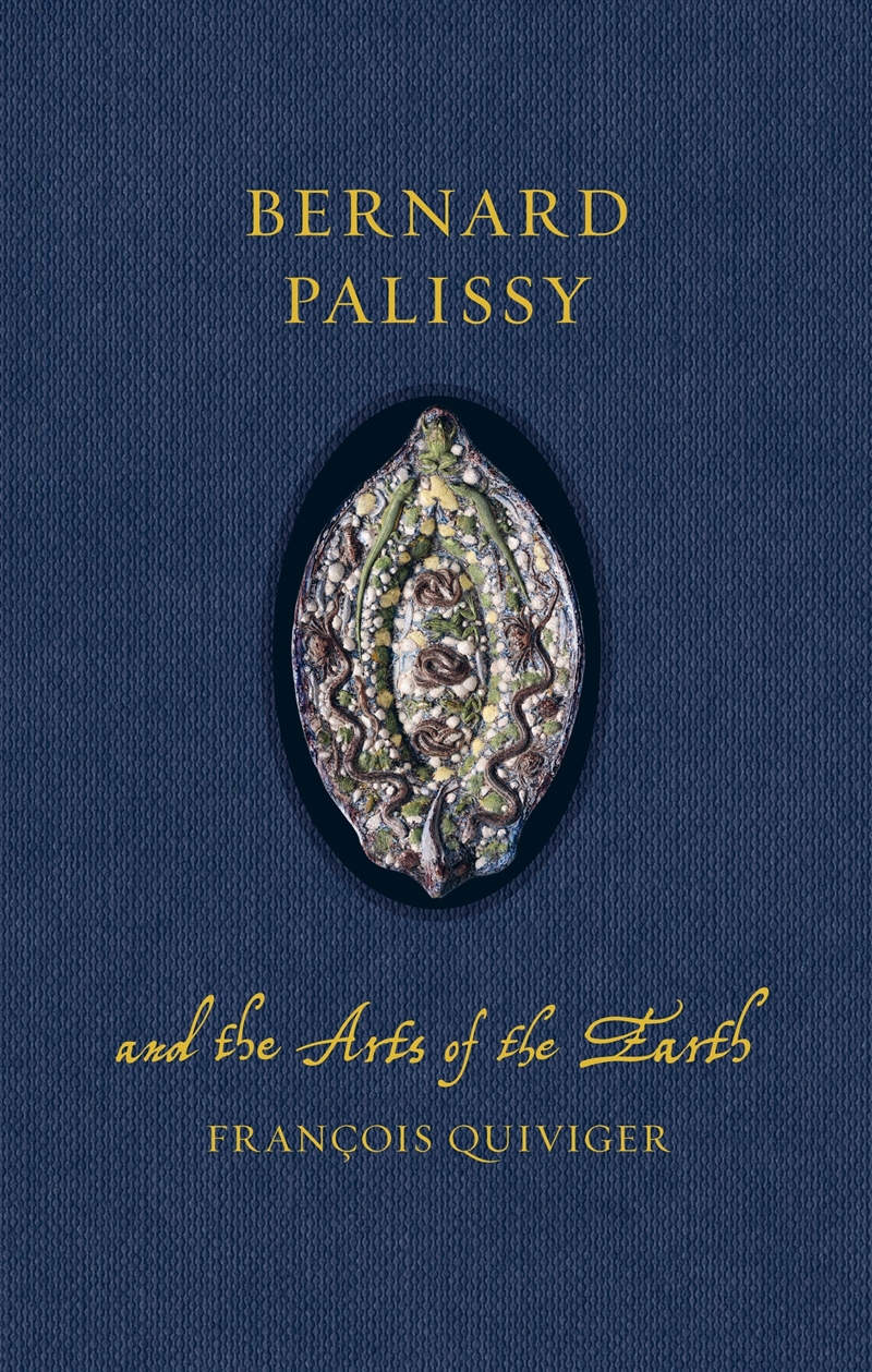 Bernard Palissy and the Arts of the Earth/Product Detail/Reading