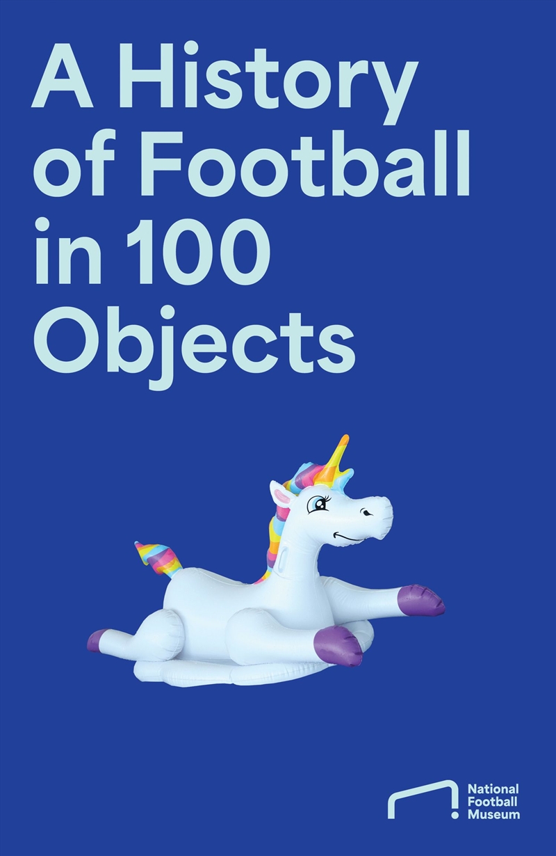 The Story of Football in 100 Objects/Product Detail/Sport & Recreation