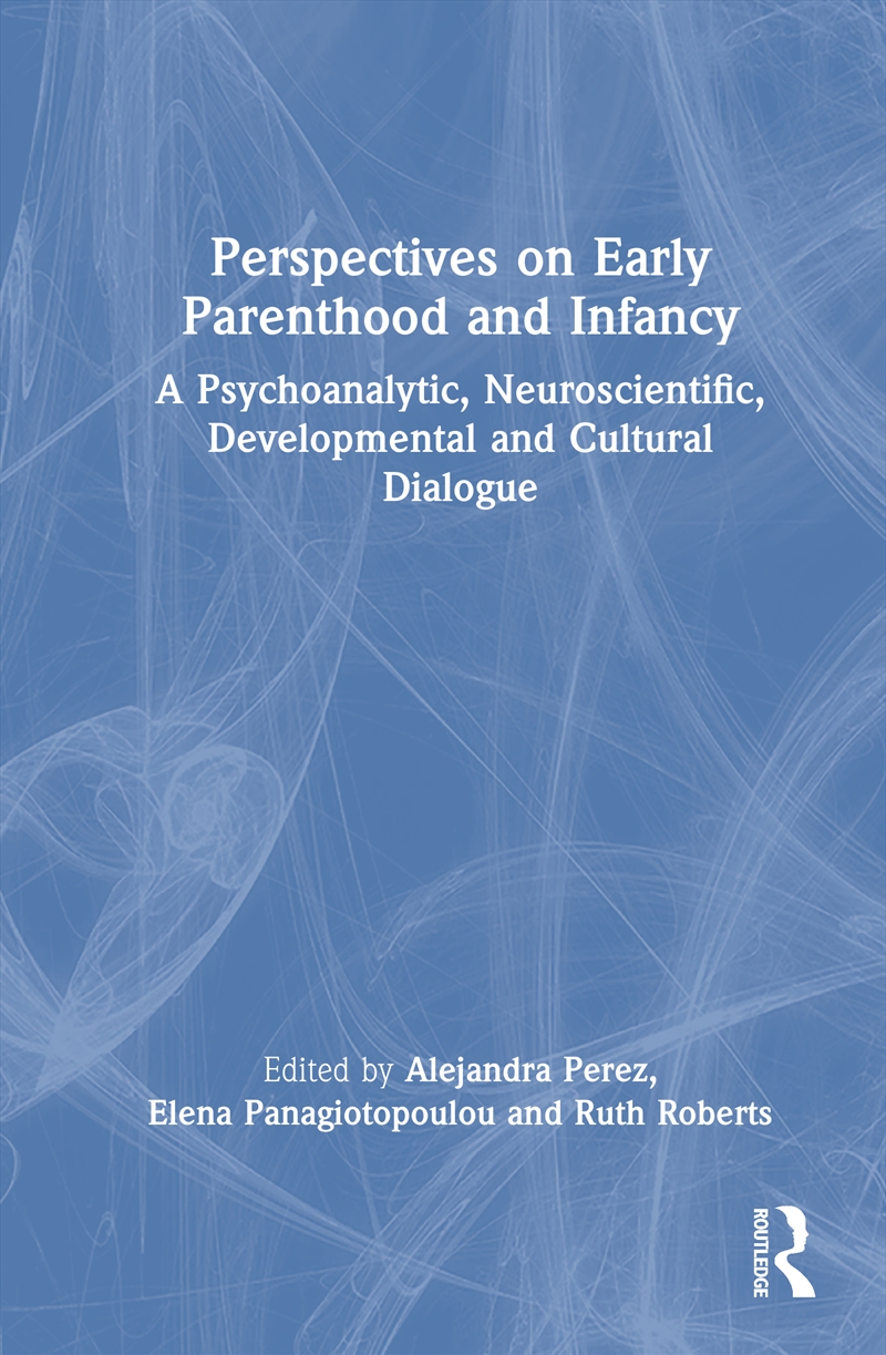 Perspectives on Early Parenthood and Infancy/Product Detail/Psychology