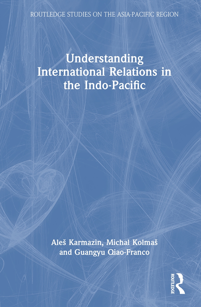 Understanding International Relations in the Indo-Pacific/Product Detail/Politics & Government