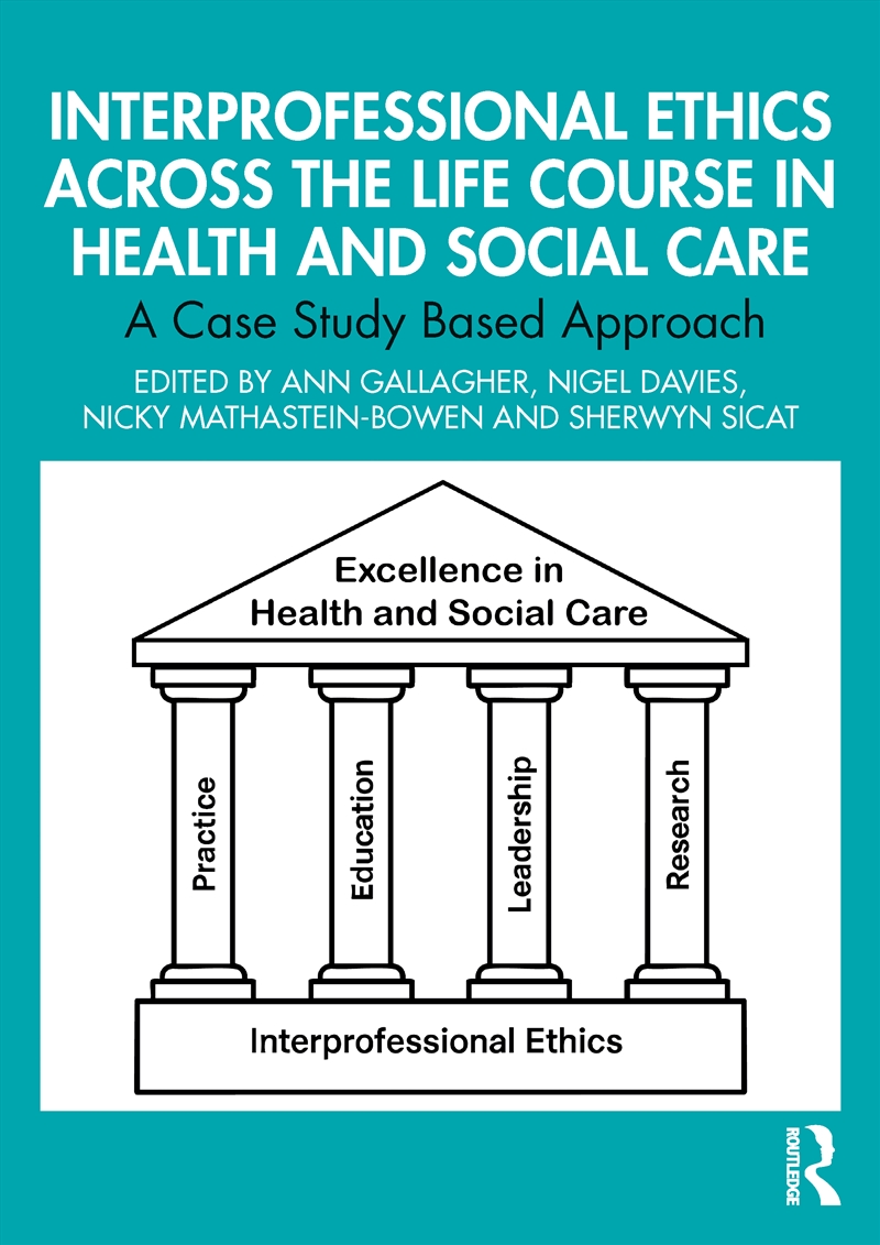 Interprofessional Ethics Across the Life Course in Health and Social Care/Product Detail/Healthcare