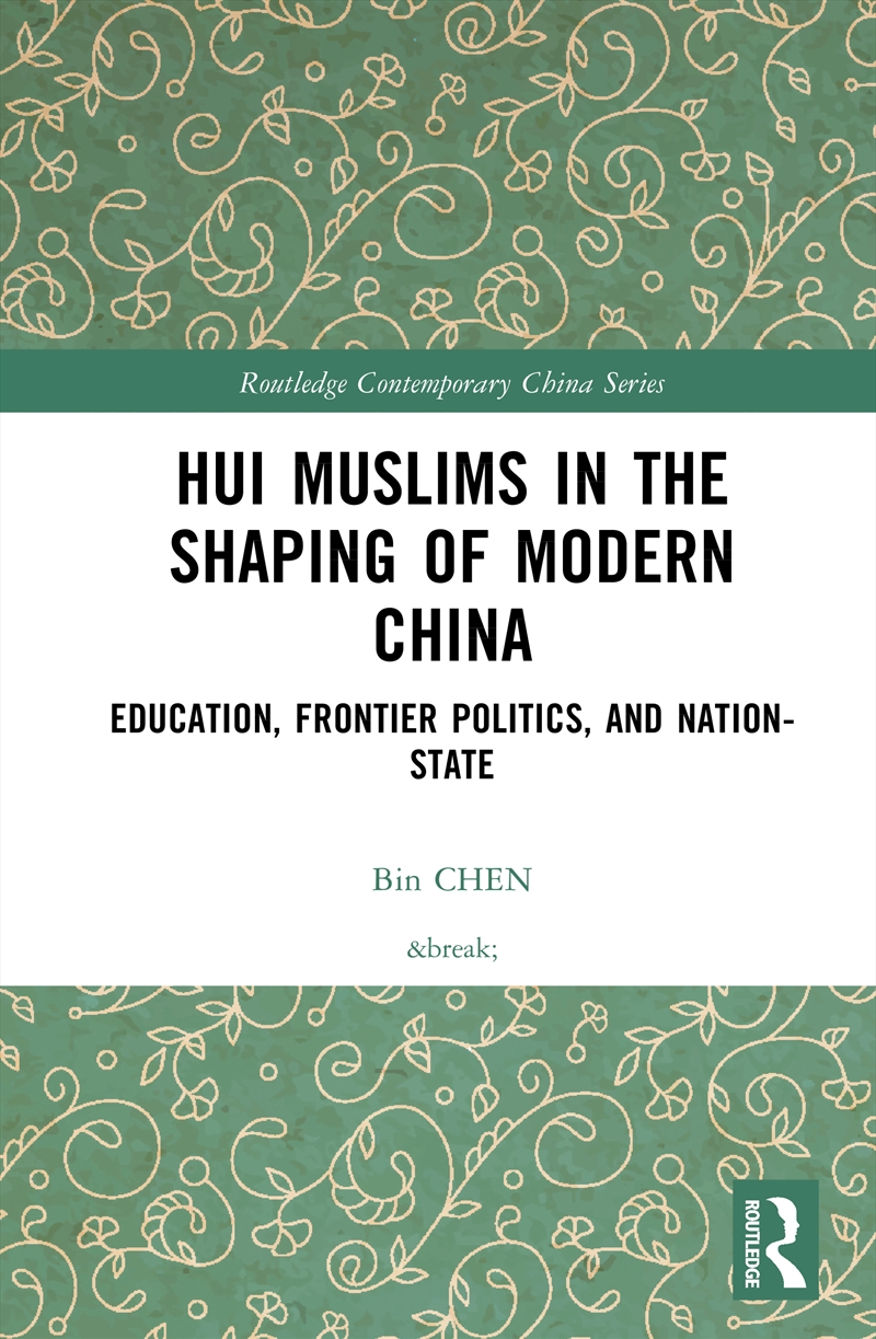 Hui Muslims in the Shaping of Modern China/Product Detail/Society & Culture
