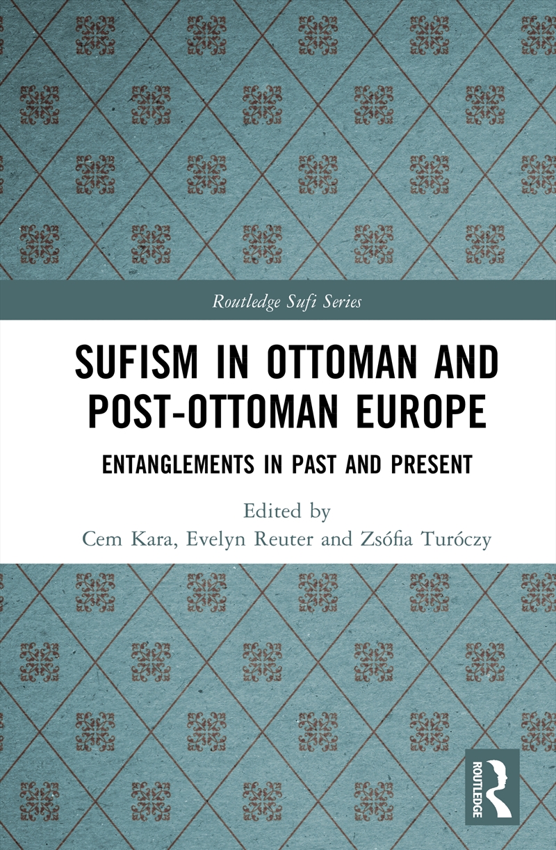 Sufism in Ottoman and Post-Ottoman Europe/Product Detail/Religion & Beliefs