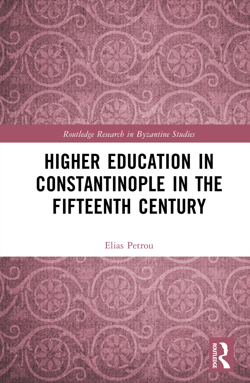 Higher Education in Constantinople in the Fifteenth Century/Product Detail/History