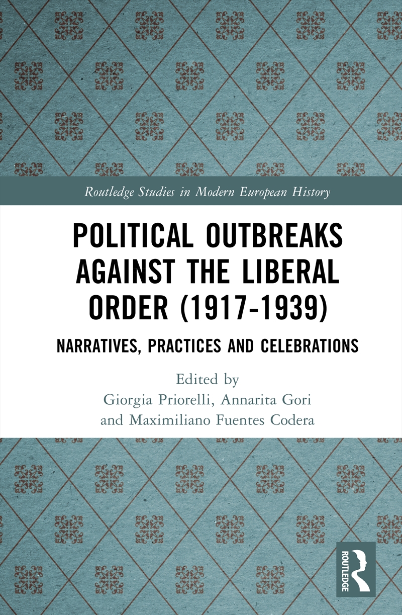 Political Outbreaks Against The Liberal Order, 1917-1940/Product Detail/History
