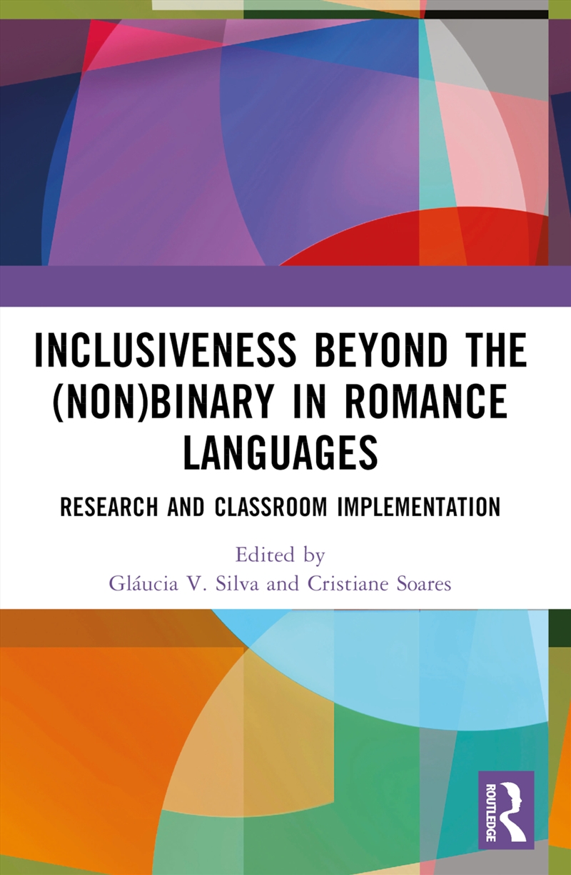 Inclusiveness Beyond the (Non)binary in Romance Languages/Product Detail/Language & Linguistics