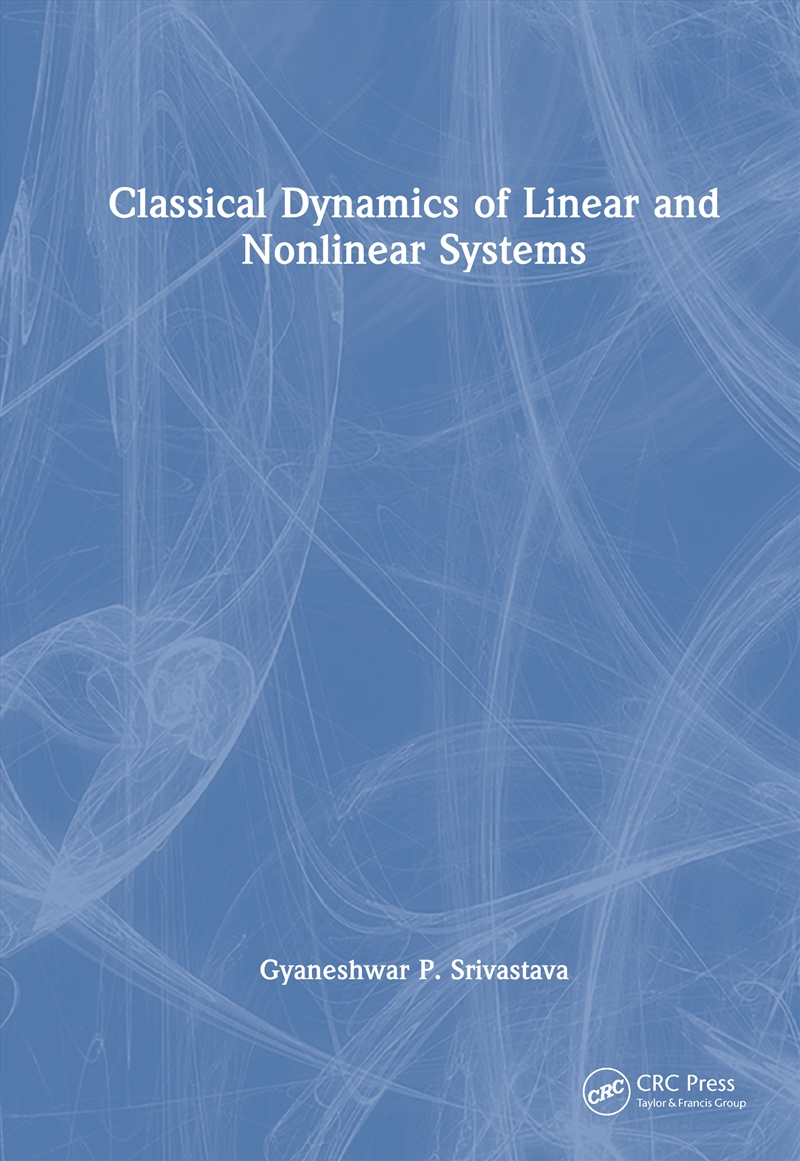 Classical Dynamics of Linear and Nonlinear Systems/Product Detail/Maths