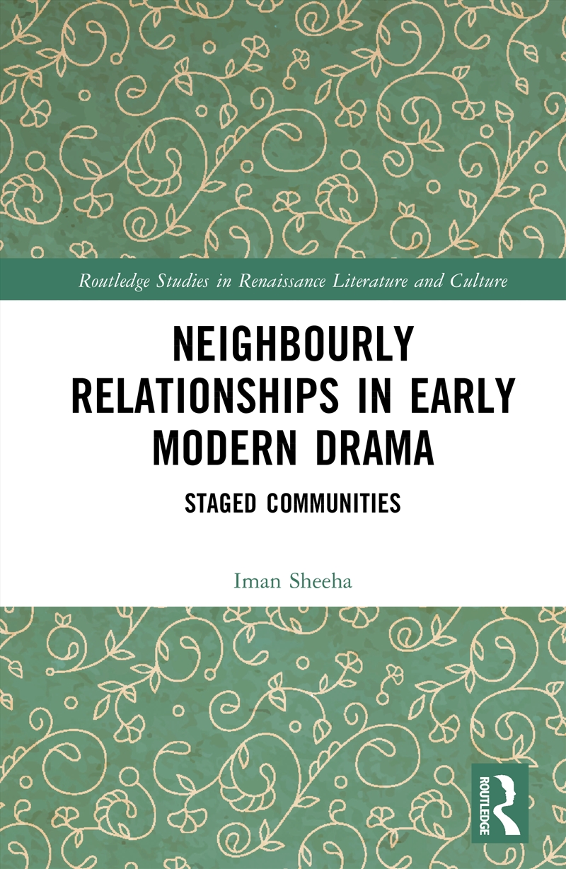 Neighbourly Relationships In Early Modern Drama/Product Detail/Literature & Poetry