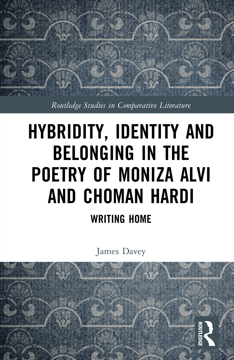 Hybridity, Identity, And Belonging In The Poetry Of Moniza Alvi And Choman Hardi/Product Detail/Literature & Poetry