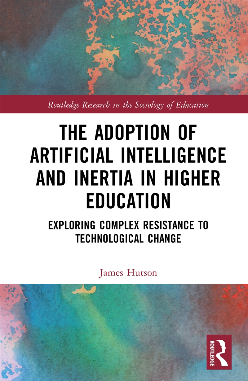 The Adoption Of Artificial Intelligence And Inertia In Higher Education/Product Detail/Teaching