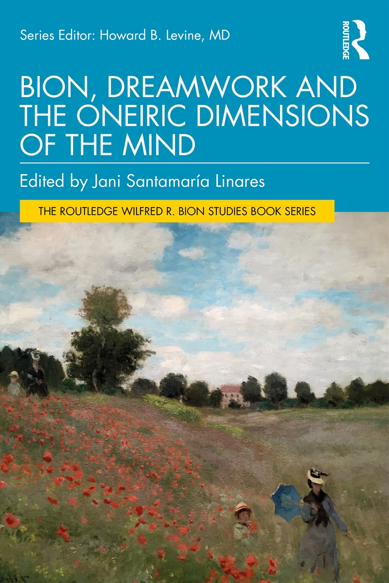 Bion, Dreamwork And The Oneiric Dimensions Of The Mind/Product Detail/Psychology