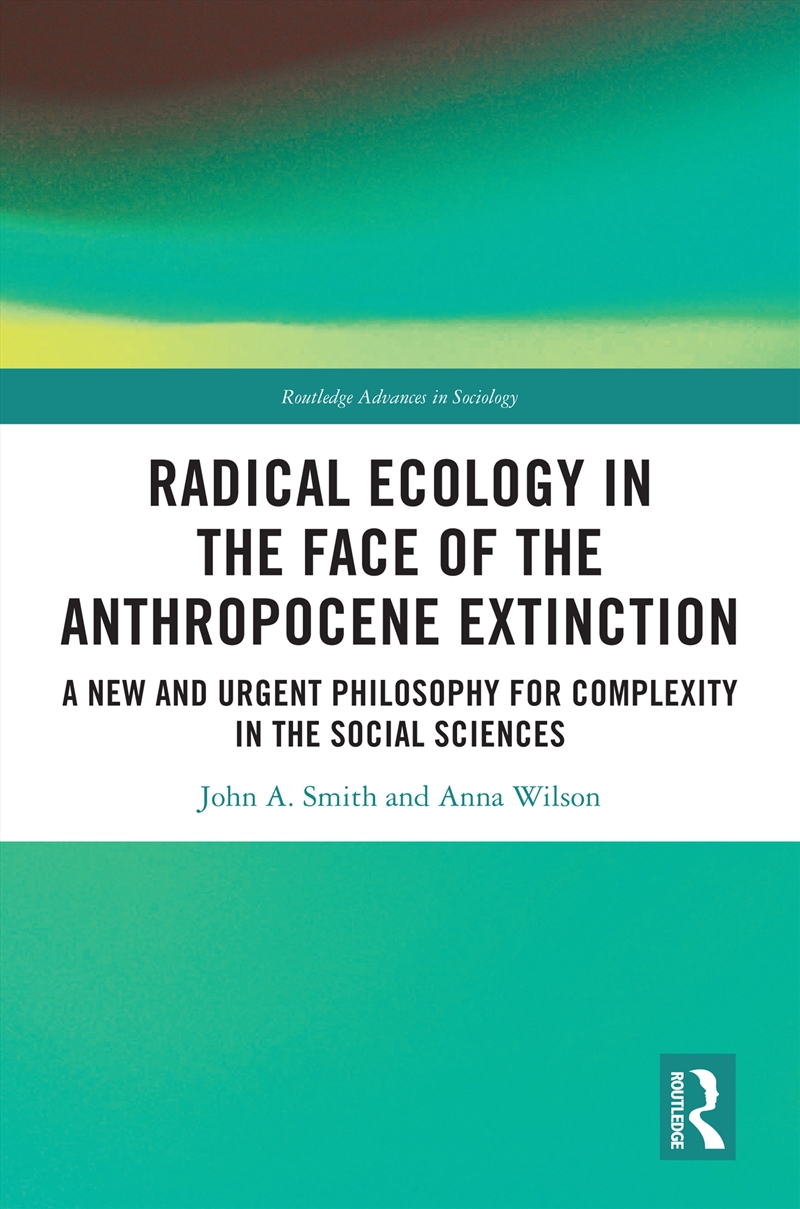 Radical Ecology in the Face of the Anthropocene Extinction/Product Detail/Society & Culture