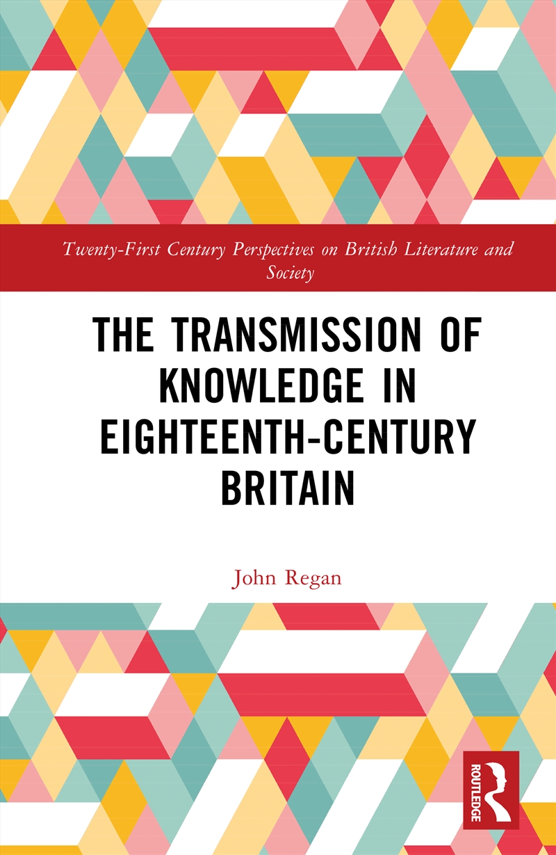 The Transmission of Knowledge in Eighteenth-Century Britain/Product Detail/Literature & Poetry