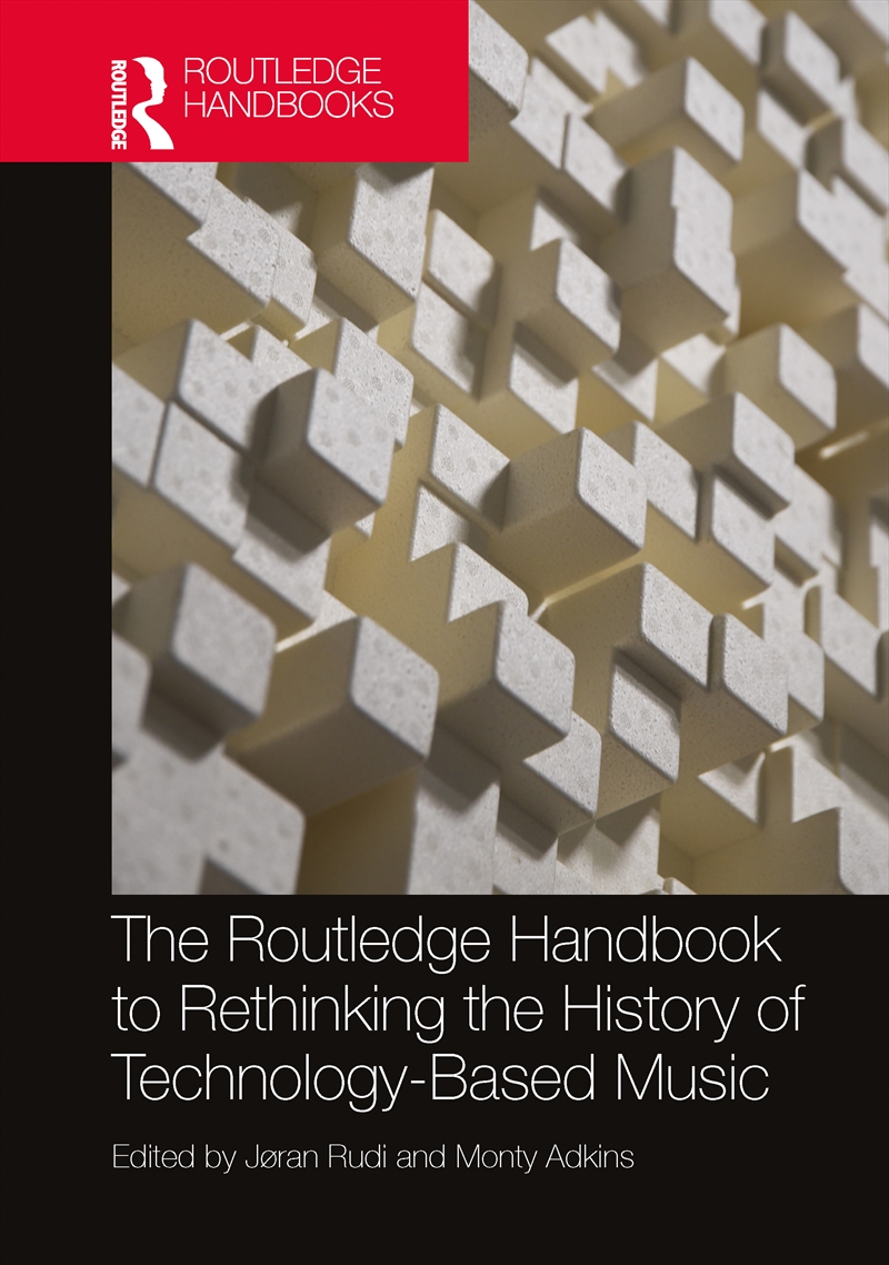 The Routledge Handbook to Rethinking the History of Technology-Based Music/Product Detail/Arts & Entertainment