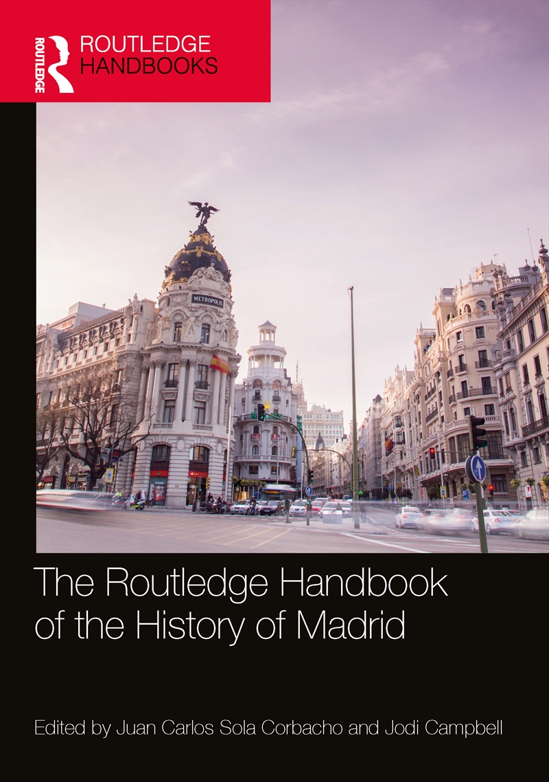 The Routledge Handbook of the History of Madrid/Product Detail/History