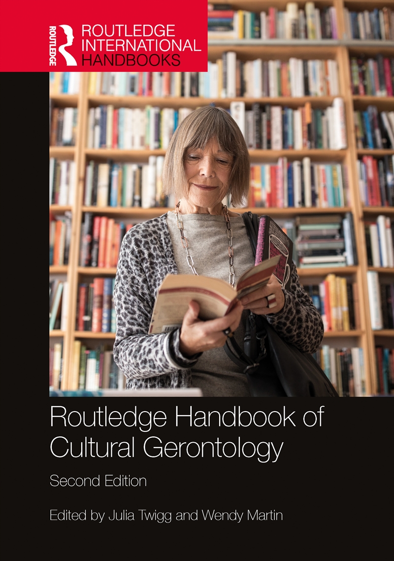 Routledge Handbook of Cultural Gerontology/Product Detail/Society & Culture