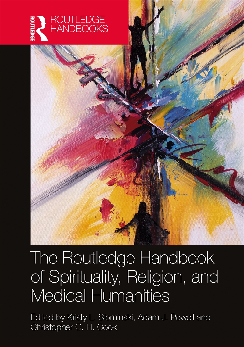 The Routledge Handbook of Spirituality, Religion, and Medical Humanities/Product Detail/Religion & Beliefs