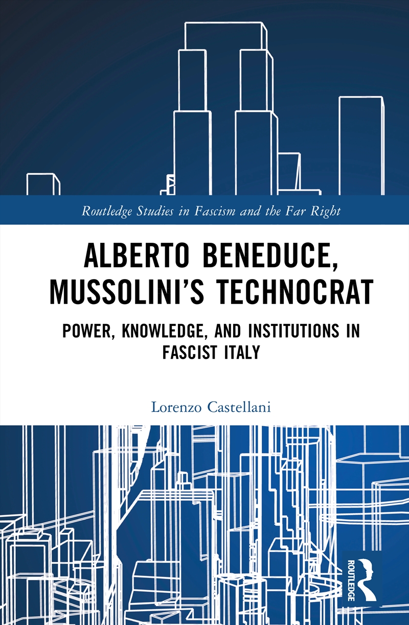 Alberto Beneduce, Mussolini’S Technocrat/Product Detail/History