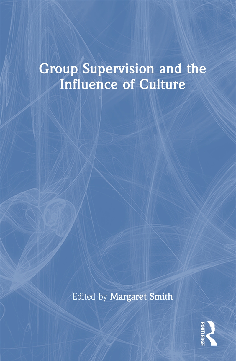 Group Supervision and the Influence of Culture/Product Detail/Psychology