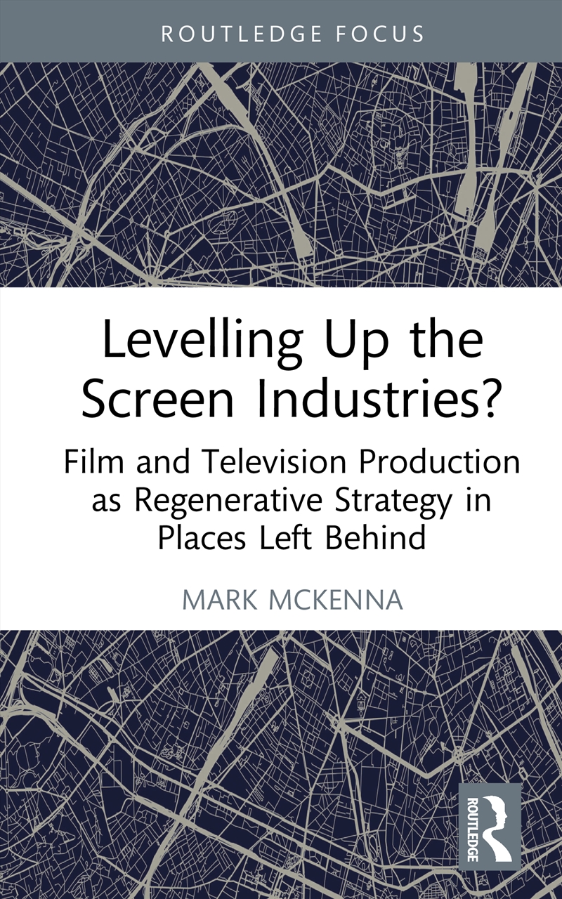 Levelling Up the Screen Industries?/Product Detail/Business Leadership & Management