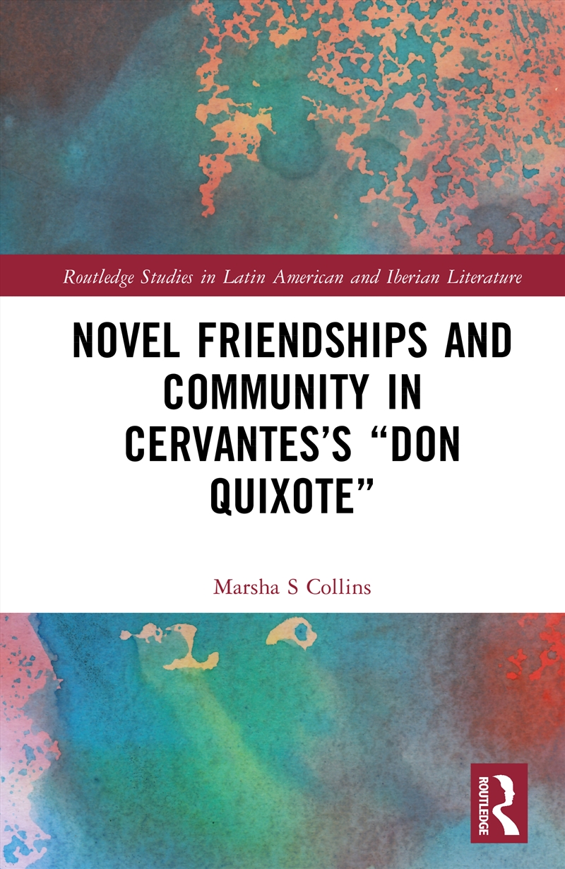 Novel Friendships And Community In Cervantes’S “Don Quixote”/Product Detail/Literature & Poetry