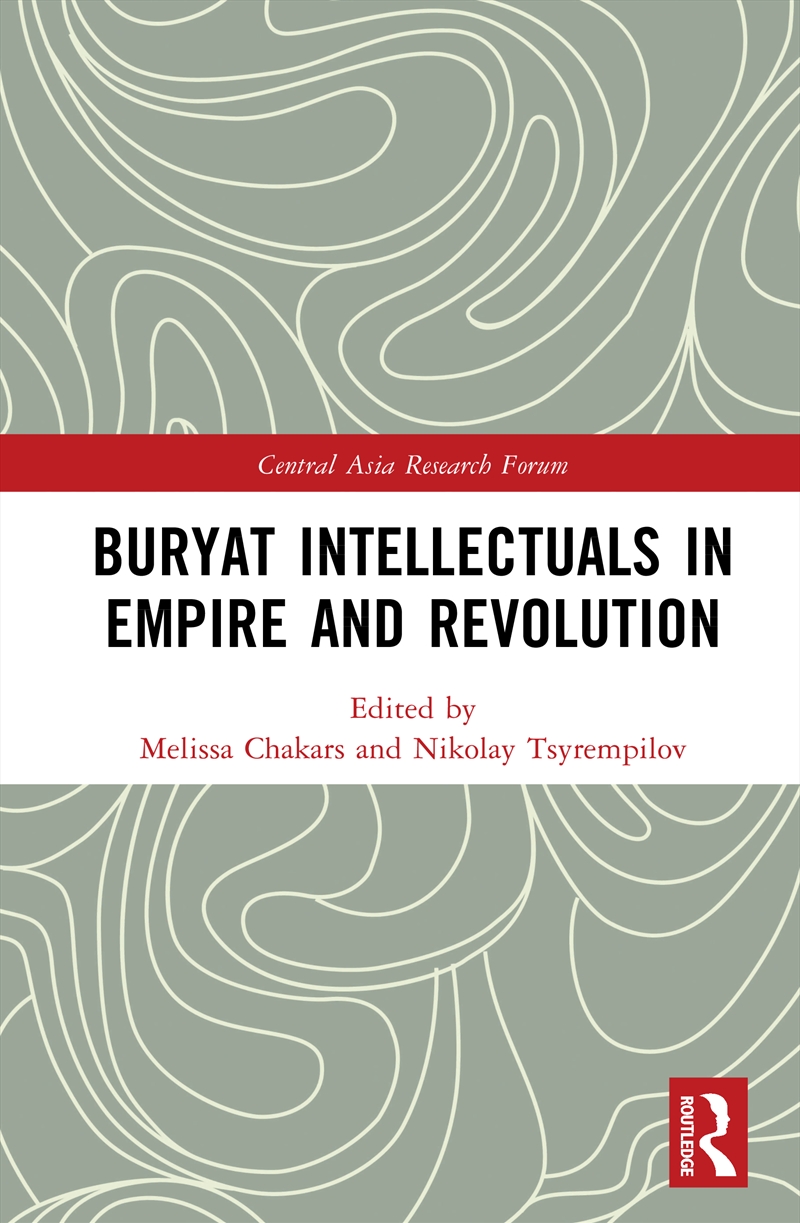 Buryat Intellectuals in Empire and Revolution/Product Detail/History