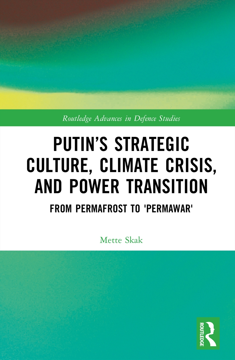 Putin’S Strategic Culture, Climate Crisis, And Power Transition/Product Detail/Military
