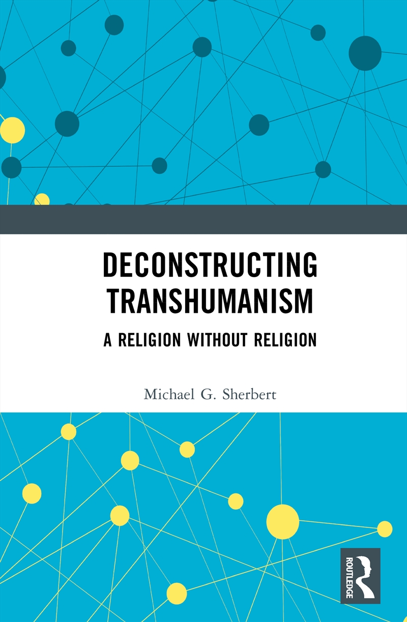 Deconstructing Transhumanism/Product Detail/Religion & Beliefs