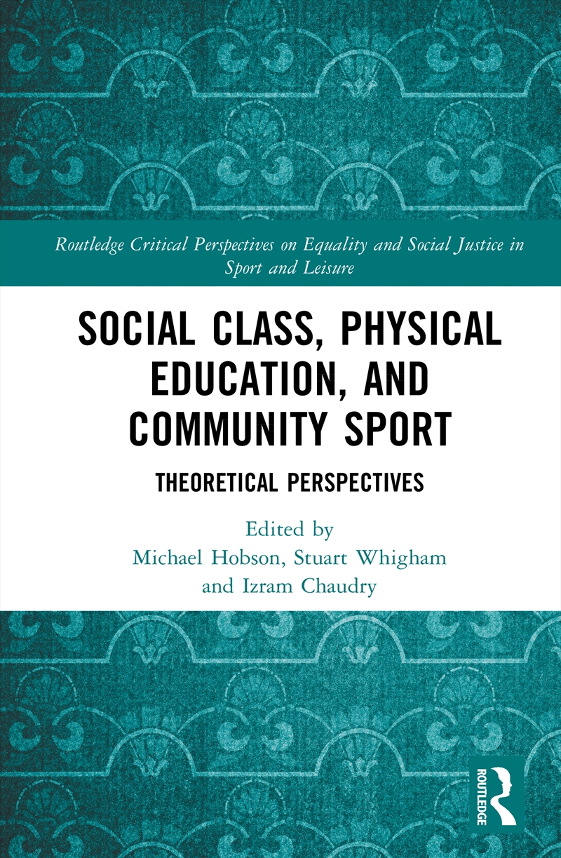 Social Class, Physical Education, and Community Sport/Product Detail/Sport & Recreation