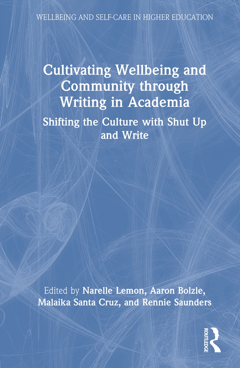 Cultivating Wellbeing and Community through Writing in Academia/Product Detail/Education & Textbooks