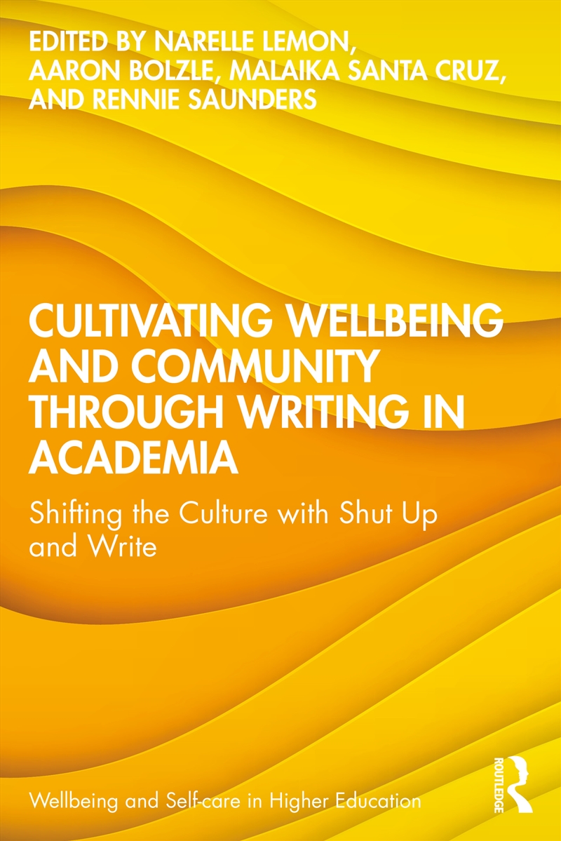 Cultivating Wellbeing and Community through Writing in Academia/Product Detail/Education & Textbooks