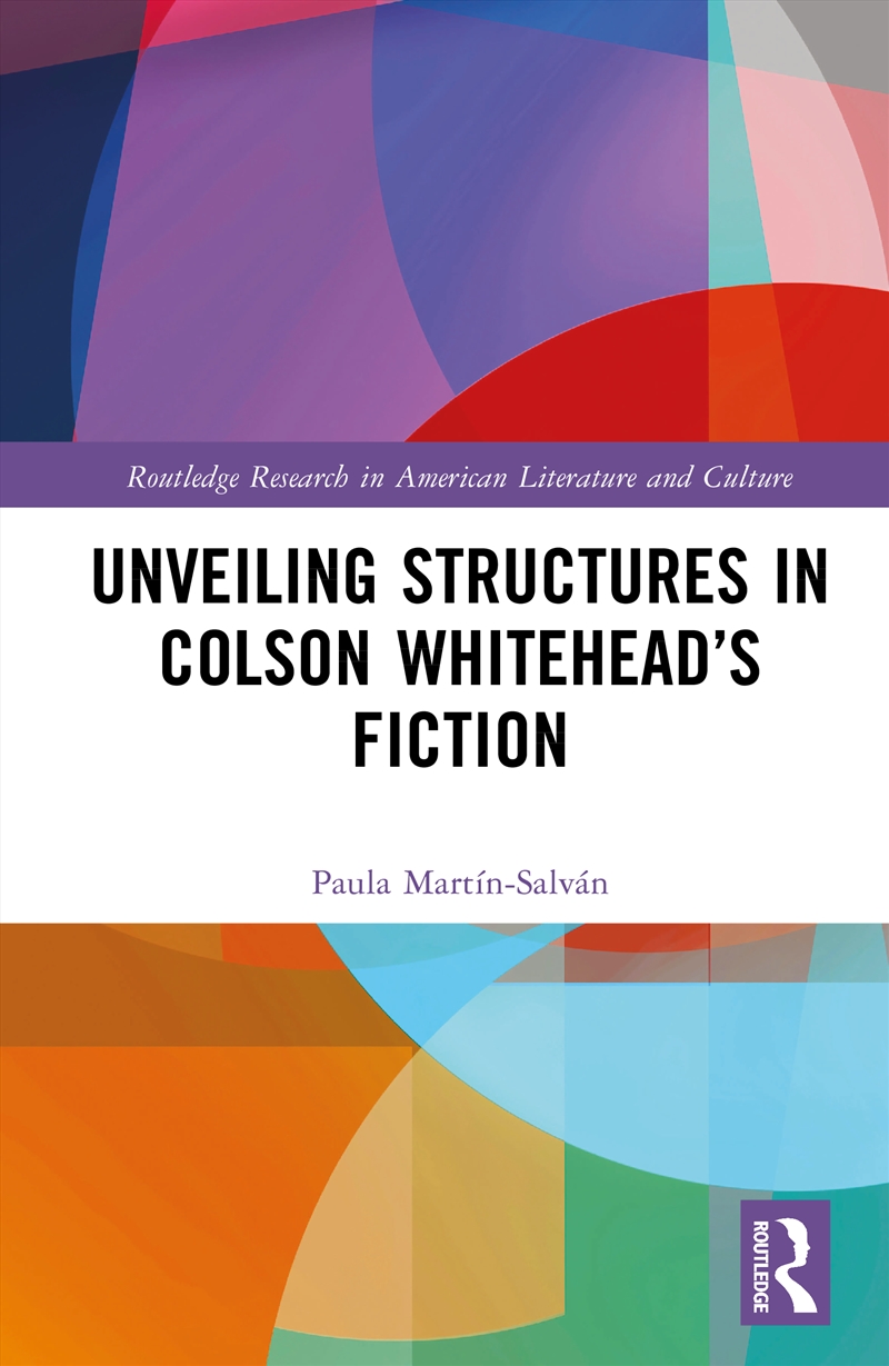 Unveiling Structures in Colson Whitehead’s Fiction/Product Detail/Literature & Poetry
