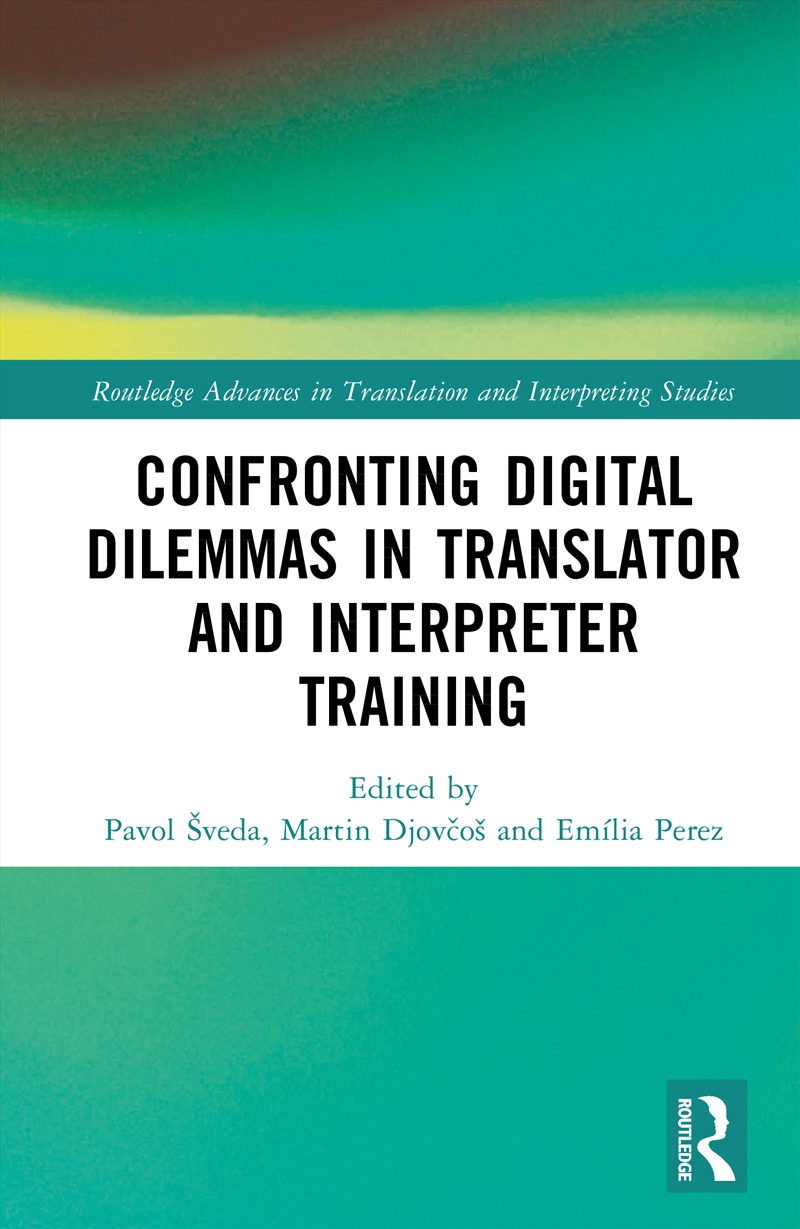 Confronting Digital Dilemmas in Translator and Interpreter Training/Product Detail/Language & Linguistics