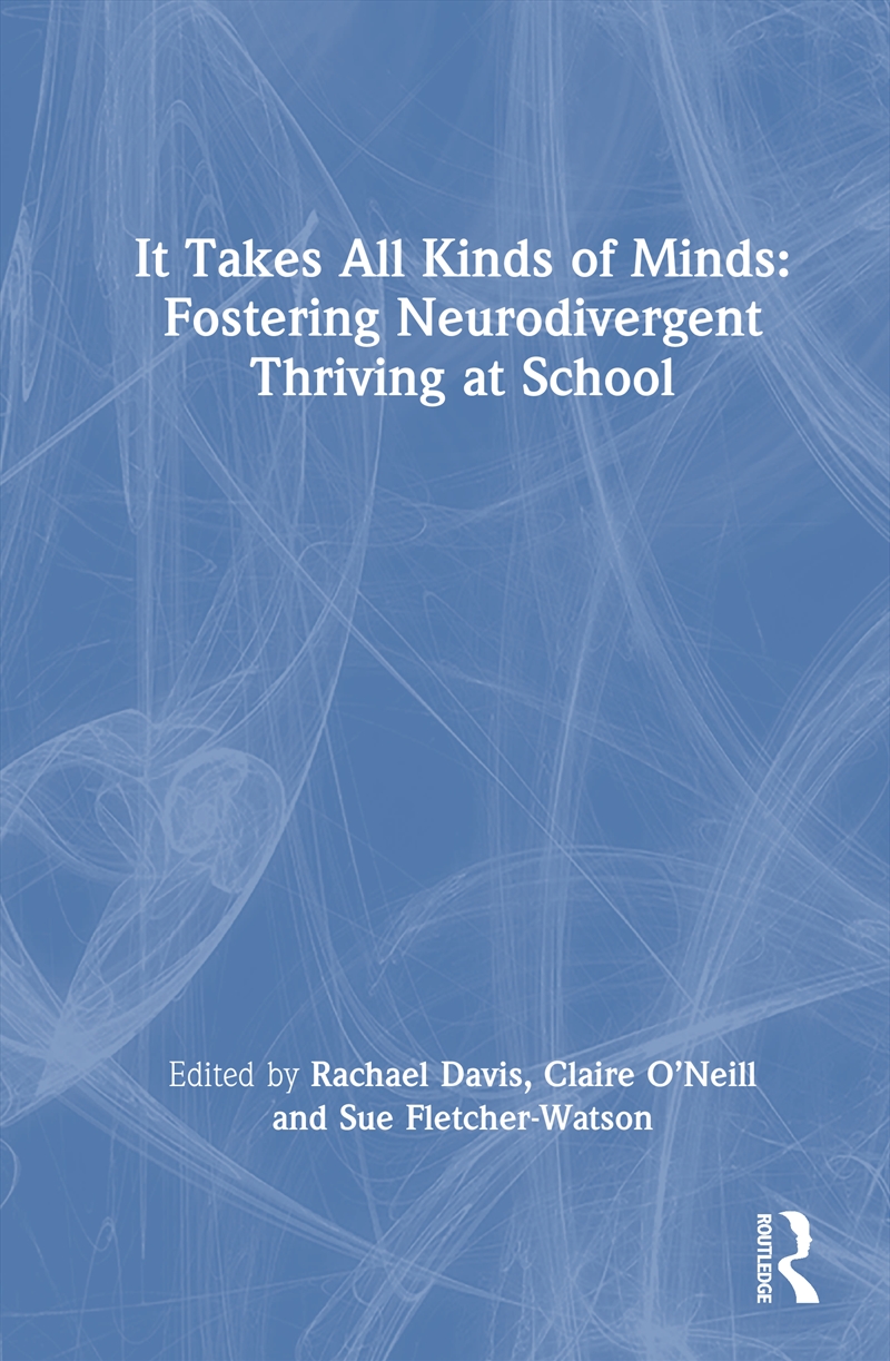 It Takes All Kinds of Minds: Fostering Neurodivergent Thriving at School/Product Detail/Teaching