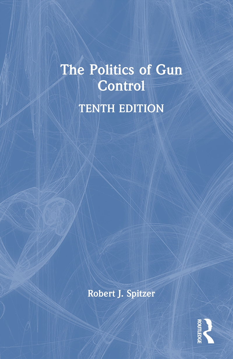 The Politics of Gun Control/Product Detail/Politics & Government
