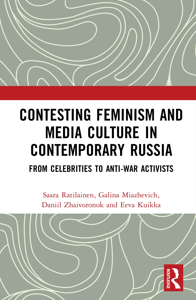 Contesting Feminism and Media Culture in Contemporary Russia/Product Detail/Society & Culture