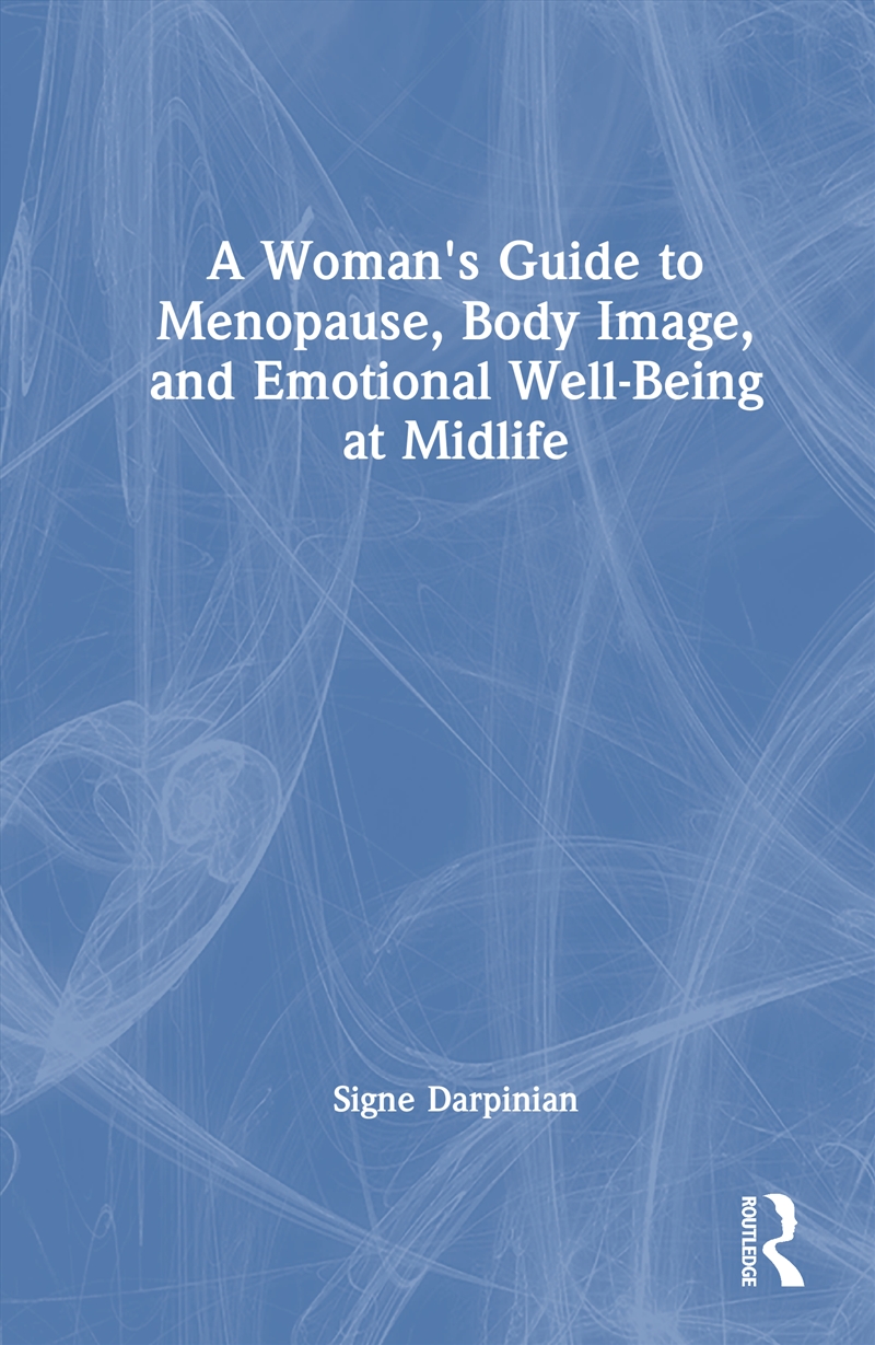 A Woman's Guide to Menopause, Body Image, and Emotional Well-Being at Midlife/Product Detail/Healthcare