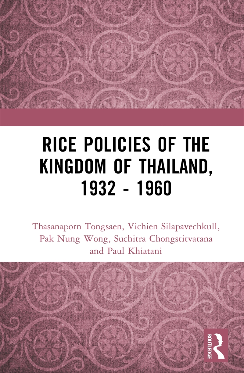 Rice Policies of the Kingdom of Thailand, 1932 - 1960/Product Detail/History