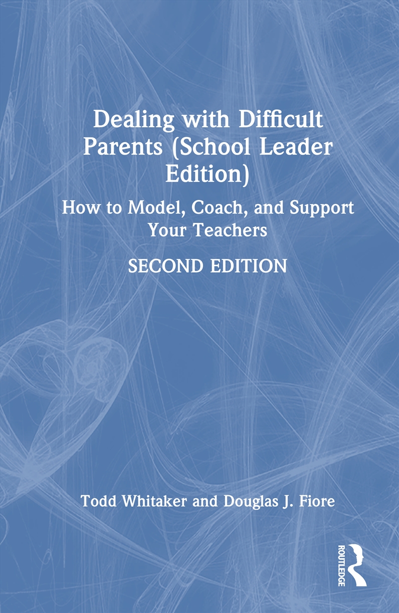 Dealing with Difficult Parents (School Leader Edition)/Product Detail/Teaching