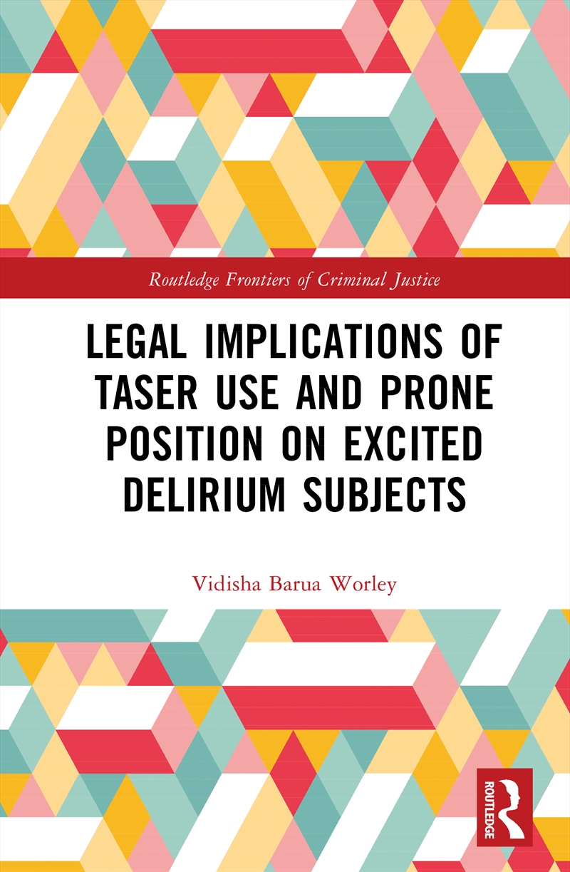 Legal Implications of Taser Use and Prone Position on Excited Delirium Subjects/Product Detail/Psychology