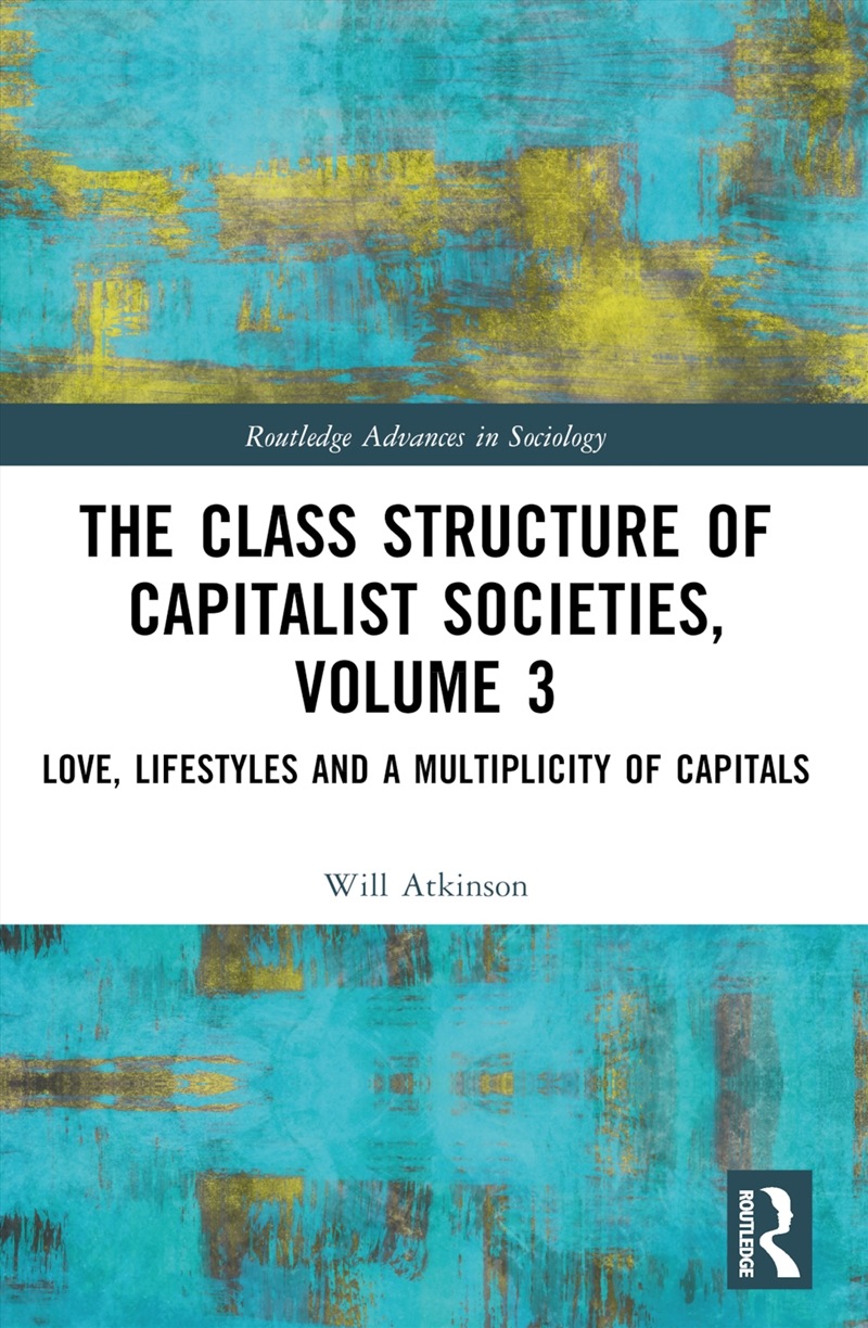 The Class Structure of Capitalist Societies, Volume 3/Product Detail/Society & Culture